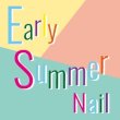 EARLY SUMMER NAIL